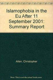 Islamophobia in the Eu After 11 September 2001: Summary Report