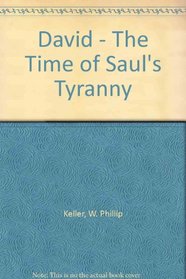 DAVID THE TIME OF SAUL'S TYRANNY