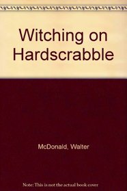 Witching on Hardscrabble