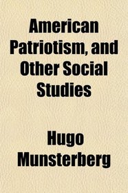 American Patriotism, and Other Social Studies