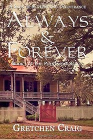 Always & Forever: A Saga of Slavery and Deliverance (The Plantation Series) (Volume 1)