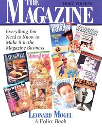 The Magazine: Everything You Need to Know to Make It in the Magazine Business