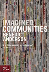 Imagined Communities: Reflections on the Origin and Spread of Nationalism, New Edition