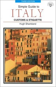 Simple Guide to Italy: Customs & Etiquette (Simple Guides Customs and Etiquette)