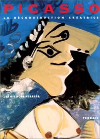 Picasso La Deconstruction Creatrice (Spanish Edition)