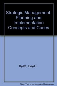 Strategic Management: Planning and Implementation Concepts and Cases