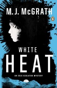 White Heat (Edie Kiglatuk, Bk 1)