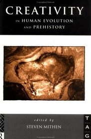 Creativity in Human Evolution and Prehistory (Theoretical Archaeology Group)