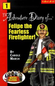 Heroes & Helpers Adventure Diaries: Felipe, the Fearless Firefighter!