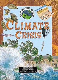 Climate Crisis (Saving Our World S.)