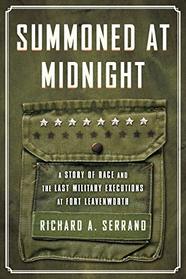 Summoned at Midnight: A Story of Race and the Last Military Executions at Fort Leavenworth