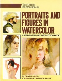 Portraits and Figures in Watercolor (Artist's Painting Library)