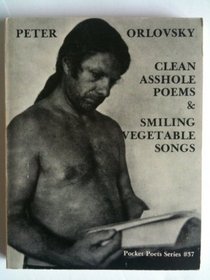 Clean Asshole Poems and Smiling Vegetable Songs: Poems, 1957-1977 (Pocket poets series)