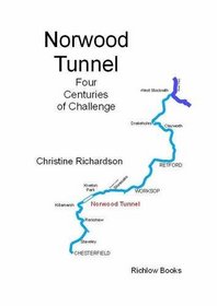 Norwood Tunnel: Four Centuries of Challenge (Richlow Histories)