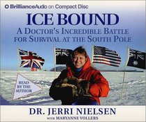 Ice Bound : A Doctor's Incredible Battle for Survival at the South Pole