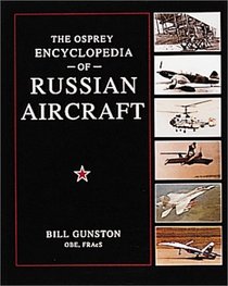 The Osprey Encyclopedia of Russian Aircraft