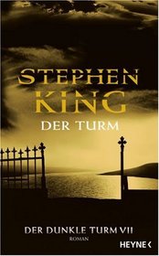Der Turm (The Dark Tower, Bk 7) (German Edition)