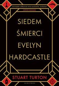 Siedem smierci Evelyn Hardcastle (The Seven Deaths of Evelyn Hardcastle) (Polish Edition)