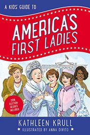 A Kids' Guide to America's First Ladies (Kids' Guide to American History)