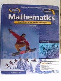 Mathematics: Applications and Concepts (Course 2) [Teacher Wraparound Edition] Florida - Glencoe