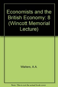 Economists and the British Economy. Lecture Delivered London School of Economics and Political Science, 24 Nov, 1977 (31p)