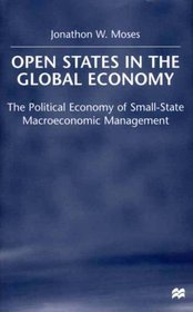 Open States in the Global Economy : The Political Economy of Small-State Macroeconomic Management