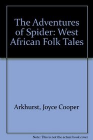 The Adventures of Spider: West African Folk Tales