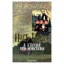 Harry Potter, Tome 1 : Harry Potter a l'ecole des sorciers (French edition of Harry Potter and the Philosopher's Stone)
