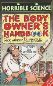 The Body Owner's Handbook (Horrible Science S.)