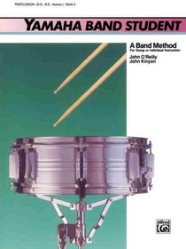 Yamaha Band Student, Book 3: Percussion - Snare Drum, Bass Drum & Accessories (Yamaha Band Method)