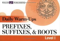 Daily Warm-Ups: Prefixes, Suffixes, & Roots (Daily Warm-Ups English/Language Arts)