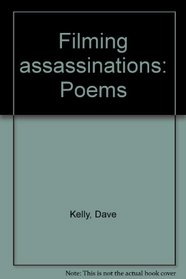 Filming assassinations: Poems