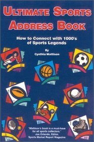 Ultimate Sports Address Book : How to Connect with 1000's of Sports Legends