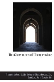 The Characters of Theoprastus; (Greek Edition)