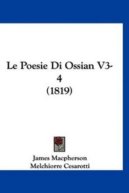 Le Poesie Di Ossian V3-4 (1819) (Italian Edition)