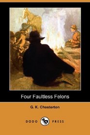 Four Faultless Felons (Dodo Press)