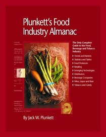 Plunkett's Food Industry Almanac 2008: Food Industry Market Research, Statistics, Trends & Leading Companies (Plunkett's Food Industry Almanac)