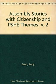 Assembly Stories with Citizenship and PSHE Themes: v. 2