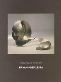 Opposing Forces: Bryan Kneale R.A.