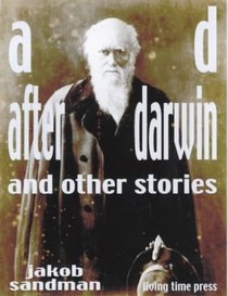 A.D. (After Darwin) (Living Time Fiction)