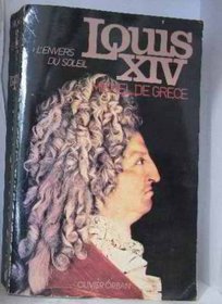 Louis XIV: L'envers du soleil (French Edition)
