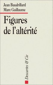 Figures de l'alterite (French Edition)