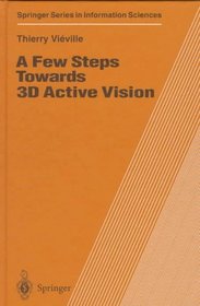 A Few Steps Towards 3d Active Vision (Springer Series in Information Sciences)