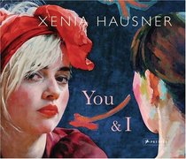 Xenia Hausner: You and I