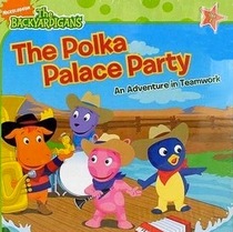 The Polka Palace Party: An Adventure in Teamwork (Backyardigans)