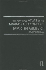 The Routledge Atlas of Arab-Israeli Conflict (Routledge Historical Atlases)