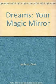 Dreams: Your Magic Mirror