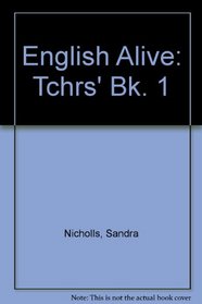 English Alive: Tchrs' Bk. 1