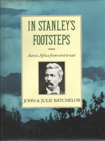 In Stanley's Footsteps: Across Africa from West to East