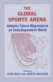 The Global Sporting Arena: Athletic Talent Migration in an Interdependent World